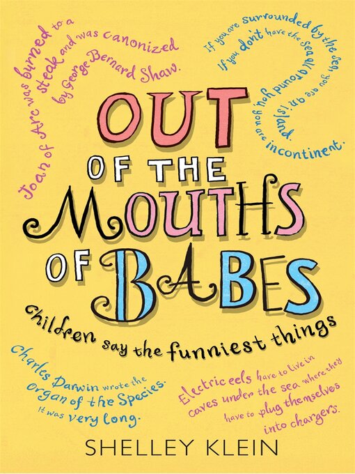 Title details for Out of the Mouths of Babes... by Shelley Klein - Available